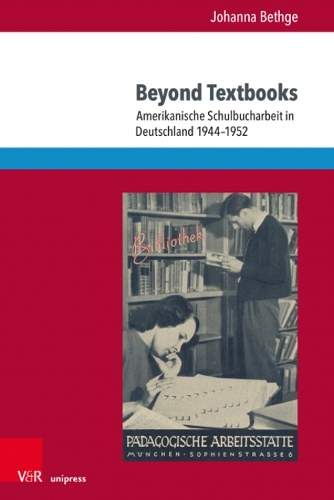 Бумажная книга «Beyond Textbooks: Amerikanische Schulbucharbeit in Deutschland 1944-1952», автор Йоханна Бетге - фото №1
