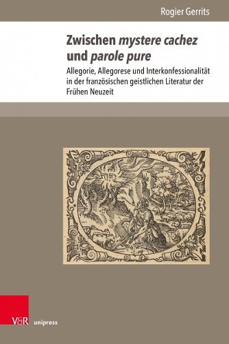 Бумажная книга «Zwischen mystere cachez und parole pure: Allegorie, Allegorese und Interkonfessionalitat in der franzosischen geistlichen Literatur der Fruhen Neuzeit», автор Рогир Герритс - фото №1