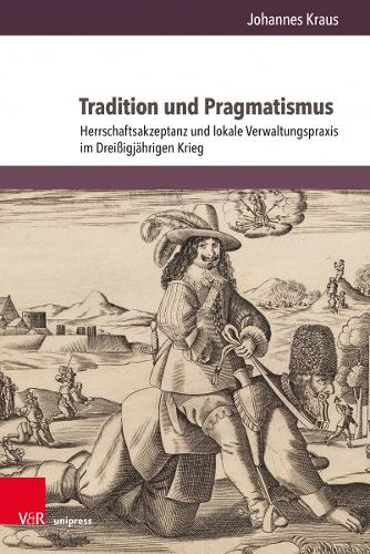 Бумажная книга «Tradition und Pragmatismus: Herrschaftsakzeptanz und lokale Verwaltungspraxis im Dreißigjährigen Krieg», автор Йоханнес Краус - фото №1