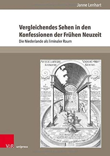 Паперова книга «VergleichendesSehenindenKonfessionenderFrühenNeuzeit: DieNiederlandealsliminalerRaum», автор Янне Ленхарт - фото №1
