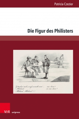 Бумажная книга «Die Figur des Philisters: Projektionsfläche bürgerlicher Ängste und Sehnsüchte in der Romantik und im Vormärz», автор Патриция Чезиор - фото №1