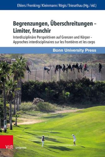 Бумажная книга «Begrenzungen, uberschreitungen -- Limiter, franchir: Interdisziplinare Perspektiven auf Grenzen und Korper - Approches interdisciplinaires sur les frontières et les corps», автор Сара Френкинг - фото №1