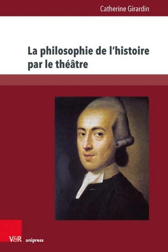 Бумажная книга «La philosophie de l’histoire par le théâtre: L’œuvre dramatique de Johann Gottfried Herder (1764–1774)», автор Катрин Жирарден - фото №1