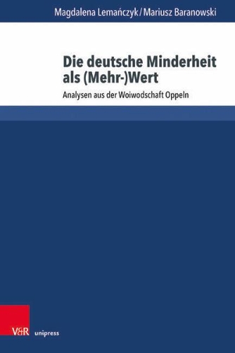 Бумажная книга «Die deutsche Minderheit als (Mehr-)Wert: Analysen aus der Woiwodschaft Oppeln», авторов Магдалена Леманчик, Мариуш Барановски - фото №1