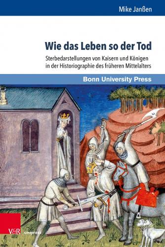 Бумажная книга «Wie das Leben so der Tod: Sterbedarstellungen von Kaisern und Königen in der Historiographie des früheren Mittelalters», автор Майк Янссен - фото №1