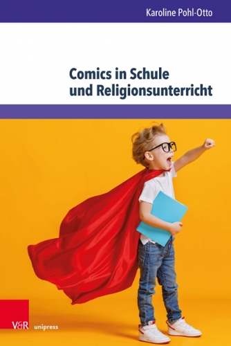 Бумажная книга «Comics in Schule und Religionsunterricht: Vielfalt adressieren, Kompetenzen fordern, Unterricht verbessern», автор Каролина Поль-Отто - фото №1