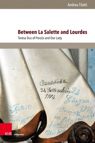 Паперова книга «Between La Salette and Lourdes: Teresa Dus of Porzûs and Our Lady», автор Андреа Тілатті - фото №1