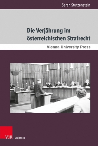 Бумажная книга «Die Verjahrung im Osterreichischen Strafrecht: Theoretische Grundlagen und Entwicklung unter besonderer Berucksichtigung von systemischem Unrecht», автор Сара Штутценштайн - фото №1