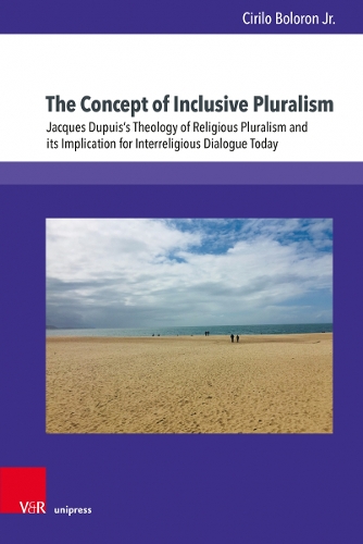 Бумажная книга «The Concept of Inclusive Pluralism: Jacques Dupuiss Theology of Religious Pluralism and its Implication for Interreligious Dialogue Today», автор Сирило Болорон - фото №1
