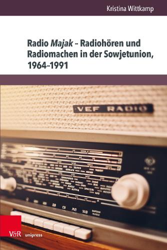 Бумажная книга «Radio Majak – Radiohören und Radiomachen in der Sowjetunion, 1964–1991», автор Кристина Витткамп - фото №1