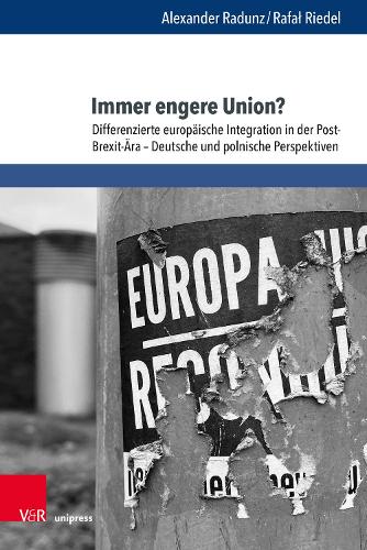 Бумажная книга «Immer engere Union?: Differenzierte europäische Integration in der Post-Brexit-Ära – Deutsche und polnische Perspektiven», авторов Александр Радунц, Рафал Ридель - фото №1