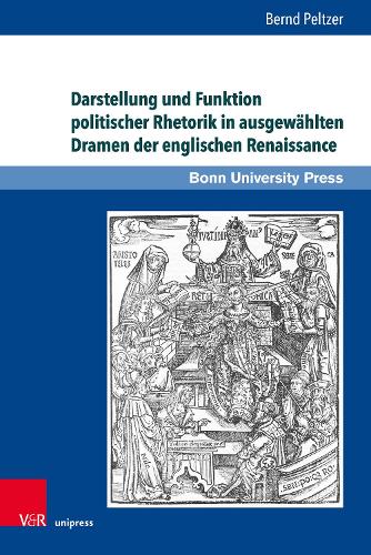 Бумажная книга «Darstellung und Funktion politischer Rhetorik in ausgewählten Dramen der englischen Renaissance», автор Бернд Пельтцер - фото №1