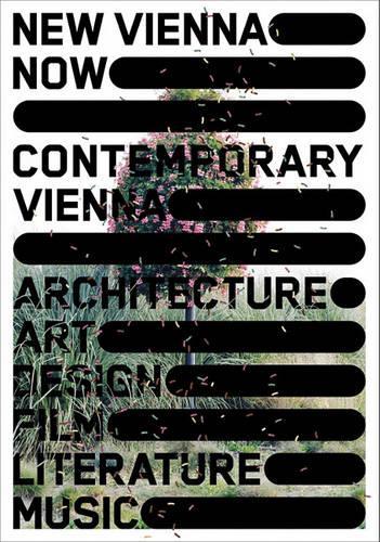 Бумажная книга «New Vienna Now / Contemporary Vienna: Architecture, Art, Design, Film, Literature, Music», автор Кристоф Тун-Хоэнштайн - фото №1