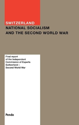 Бумажная книга «Switzerland: National Socialism and the Second World War: Final Report of the Independent Commission of Experts», автор Независимая комиссия экспертов - фото №1