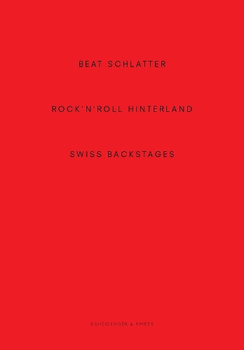 Бумажная книга «Beat Schlatter - Rock'n'roll Hinterland: Swiss Backstages», автор Ален Кюппер - фото №1