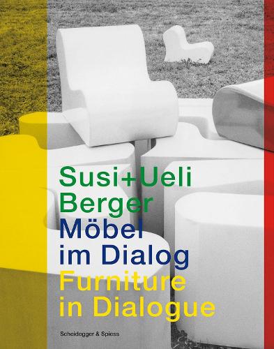 Бумажная книга «Susi and Ueli Berger : Furniture in Dialogue», авторов Анна Нидерхаузер, Мирьям Фишер - фото №1