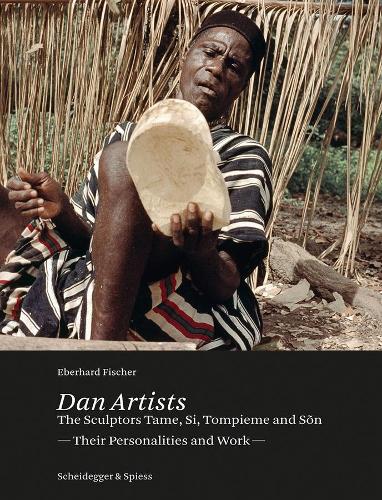 Бумажная книга «Dan Artists: The Sculptors Tame, Si, Tompieme and S¿n. Their Personalities and Work», автор Эберхард Фишер - фото №1
