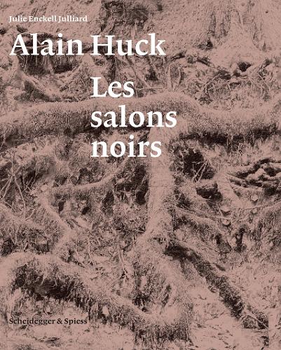 Паперова книга «Alain Huck: Les salons noirs», автор Джулі Енкелл Джуліард - фото №1