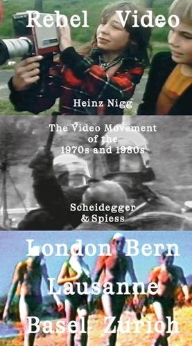 Паперова книга «Rebel Video: The Video Movement of the 1970s and 1980s», автор Хайнц Нігг - фото №1