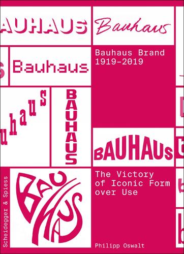 Бумажная книга «The Bauhaus Brand 1919-2019: The Victory of Iconic Form over Use», автор Филипп Освальт - фото №1