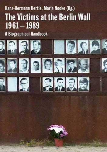 Паперова книга «The Victims at the Berlin Wall 1961-1989: A Biographical Handbook», авторів Ганс-Герман Гертль, Марія Нуке - фото №1