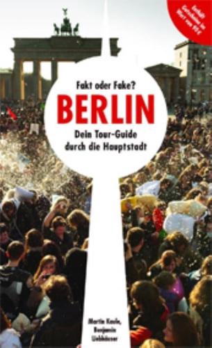 Паперова книга «Fact or Fake?: Berlin - Tour Guide», авторів Бенджамін Лібхаузер, Мартін Кауле - фото №1
