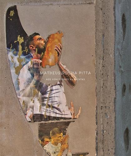 Бумажная книга «Matheus Rocha Pitta: For the Winners the Potatoes», автор Бетаниен Кунстлерхаус - фото №1