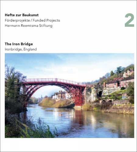 Бумажная книга «Iron Bridge, England: Hefte zur Baukunst Volume 2», автор Герман Ремтсма Стифтунг - фото №1