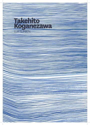 Бумажная книга «Takehito Koganezawa: Luftlinien», авторов Александр Гофман, Катя Бломберг - фото №1