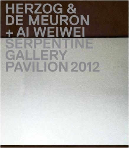 Бумажная книга «Herzog & De Meuron / Ai Weiwei: Serpentine Gallery Pavilion 2012», авторов Ханс Ульрих Обрист, Джулия Пейтон-Джонс - фото №1