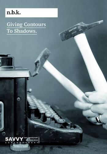 Бумажная книга «Giving Contours to Shadows. n.b.k. Diskurs+ Band 9», авторов Александр Фаренгольц, Гортензия Фёлькерс, Мариус Бабиас - фото №1