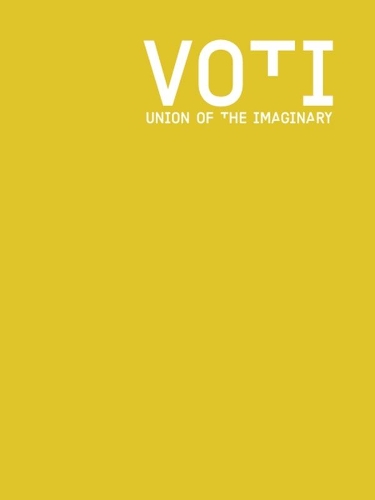 Бумажная книга «Voti: Union of the Imaginary: A Curators Forum», авторов Карлос Басуальдо, Каролин Христов-Бакарджиев, Чарльз Эше, Окви Энвезор - фото №1