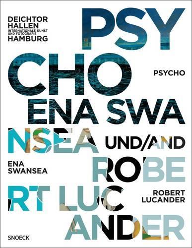 Бумажная книга «Psycho: Ena Swansea and Robert Lucander at the Falckenberg Collection», авторов Белинда Грейс Гарднер, Дирк Лаков, Мириам Шуфс - фото №1