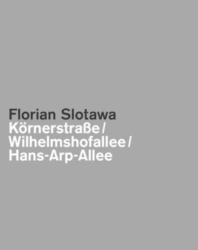 Бумажная книга «Florian Slotawa: Kornerstraa E/ Wilhelmshofallee/ Hans-Arp-Allee», автор Оливер Корнхофф - фото №1