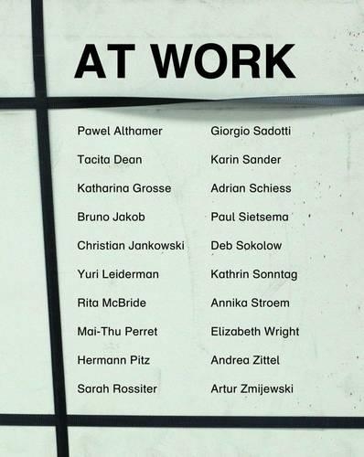 Паперова книга «At Work: Studio and Production as a Theme of Art Today», авторів Єва Шмідт, Інес Руттінгер, Роман Курцмайєр - фото №1