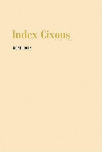 Бумажная книга «Roni Horn: Index Cixous, Cix Pax», автор Рони Хорн - фото №1