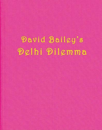 Паперова книга «David Bailey: Delhi Dilemma», автор Девід Бейлі - фото №1