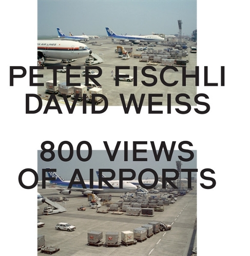 Бумажная книга «Peter Fischli & David Weiss: 800 Views of Airports», авторов Дэвид Вайс, Питер Фишли - фото №1
