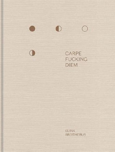 Бумажная книга «Carpe Fucking Diem», автор Элина Бразерус - фото №1