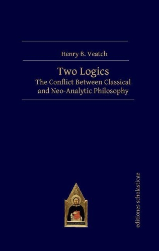 Паперова книга «Two Logics: The Conflict Between Classical and Neo-Analytic Philosophy», автор Генрі Б. Вітч - фото №1