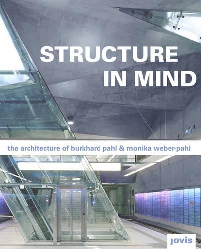 Бумажная книга «Structure in Mind: Die Architektur von Burkhard Pahl und Monika Weber-Pahl», авторов Бурхард Паль, Моника Вебер-Пал - фото №1