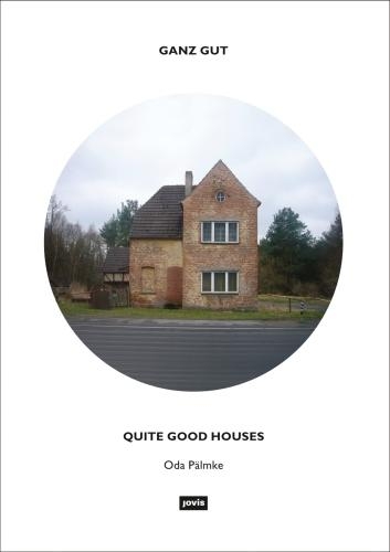 Бумажная книга «Ganz gut – Quite Good Houses», автор Ода Пяльмке - фото №1
