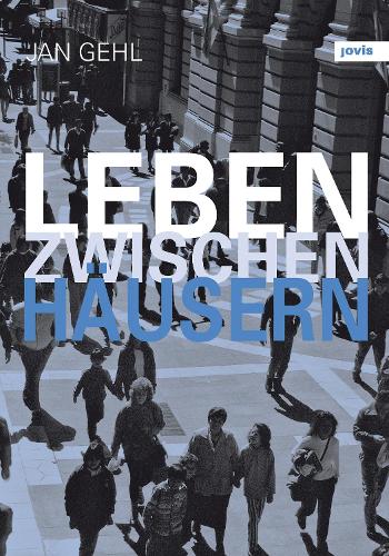 Паперова книга «Leben zwischen Häusern: Konzepte für den öffentlichen Raum», автор Ян Гель - фото №1