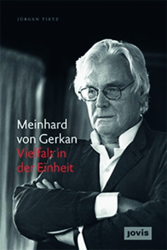 Бумажная книга «Meinhard von Gerkan – Vielfalt in der Einheit: Die autorisierte Biografie», автор Юрген Тиц - фото №1