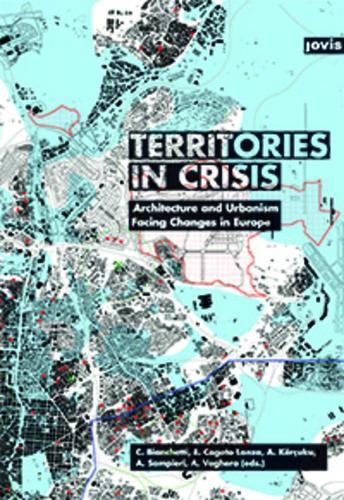 Бумажная книга «Territories in Crisis: Architecture and Urbanism Facing Changes in Europe», автор Агим Энвер Керкуку - фото №1