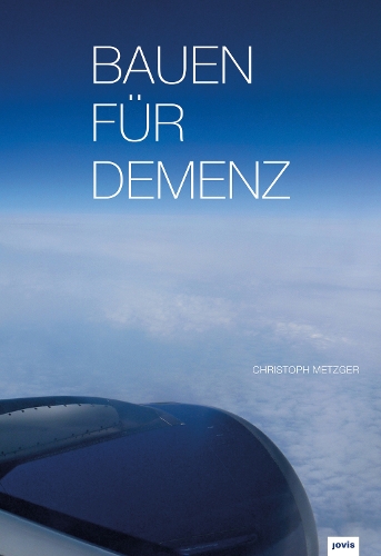 Бумажная книга «Bauen für Demenz», автор Кристоф Метцгер - фото №1