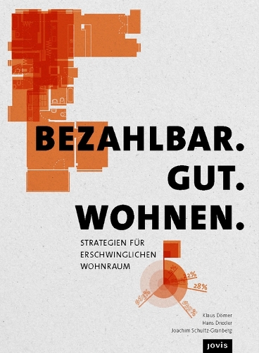 Бумажная книга «Bezahlbar. Gut. Wohnen.: Strategien für erschwinglichen Wohnraum», авторов Ганс Дрекслер, Йоахим Шульц-Гранберг, Клаус Дёмер - фото №1