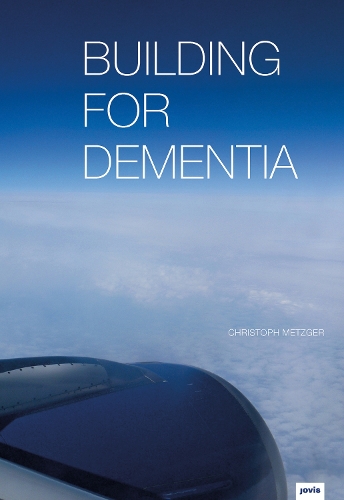 Бумажная книга «Building for Dementia», автор Кристоф Метцгер - фото №1