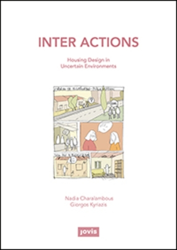 Паперова книга «Inter Actions: Housing Design in Uncertain Environments», авторів Ґіоргос Кіріазіс, Надя Шараламбус - фото №1