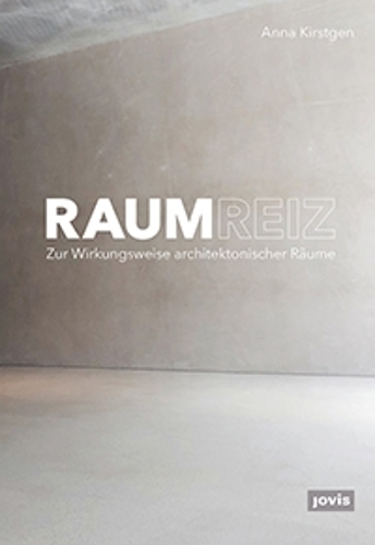 Бумажная книга «Raumreiz: Zur Wirkungsweise architektonischer Räume», автор Анна Кирстген - фото №1